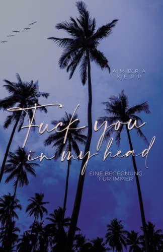 F*ck you in my head: Eine Begegnung für immer (Honolulu Sun)