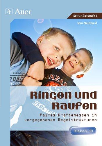 Ringen und Raufen: Faires Kräftemessen in vorgegebenen Regelstrukturen (5. bis 7. Klasse)