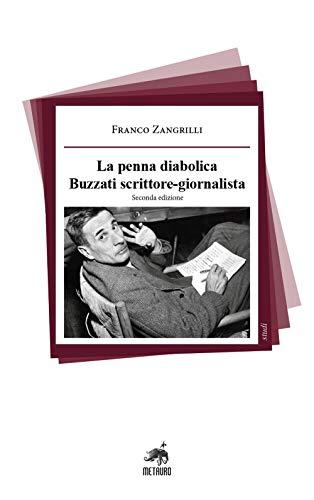 La penna diabolica. Buzzati scrittore-giornalista (Studi)