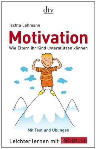 Motivation: Wie Eltern ihr Kind unterstützen können Leichter lernen mit FOCUS SCHULE