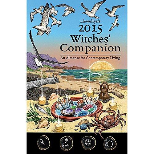 Llewellyn's Witches' Companion 2015: An Almanac for Everyday Living: An Almanac for Contemporary Living