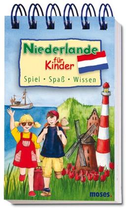 Niederlande für Kinder: Spiel, Spaß, Wissenswertes