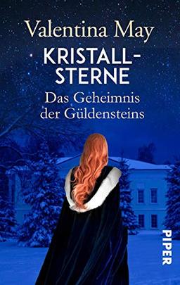 Kristallsterne: Das Geheimnis der Güldensteins (Die Schmuckmacher-Dynastie, Band 3)