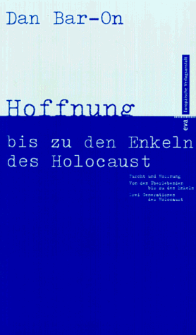 Furcht und Hoffnung. Von den Überlebenden zu den Enkeln - Drei Generationen des Holocaust