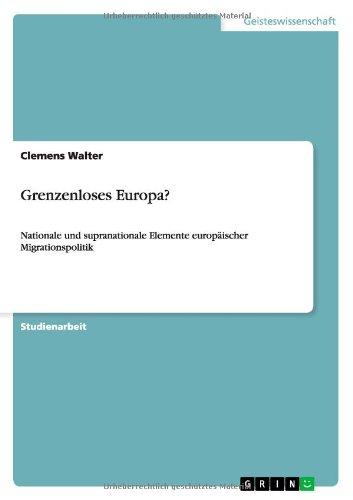 Grenzenloses Europa?: Nationale und supranationale Elemente europäischer Migrationspolitik