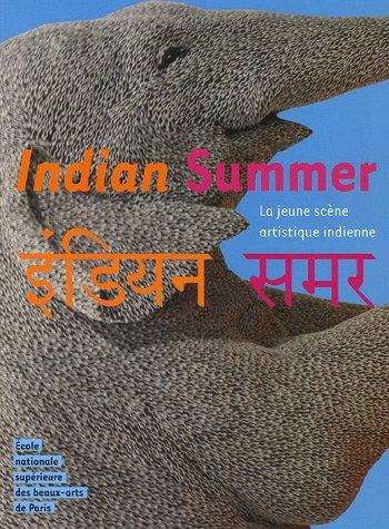 Indian summer : la jeune scène artistique indienne : exposition, Paris, Ecole nationale supérieure des beaux-arts, 7 oct.-31 déc. 2005