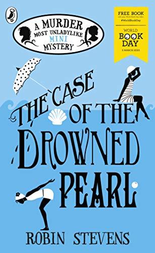 The Case of the Drowned Pearl: World Book Day 2020 (A Murder Most Unladylike Mini Mystery)