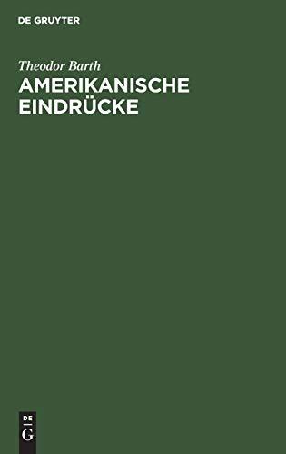 Amerikanische Eindrücke: Eine impressionistische Schilderung amerikanischer Zustände in Briefen