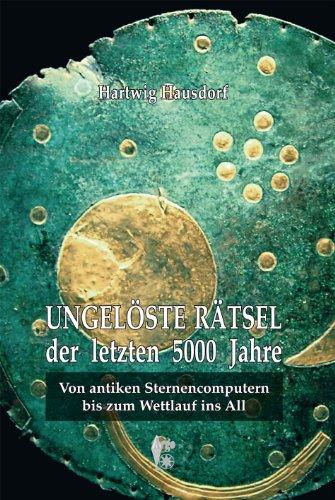 Ungelöste Rätsel der letzten 5000 Jahre