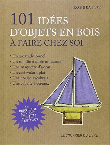 101 idées d'objets en bois à faire chez soi