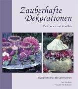 Zauberhafte Dekorationen für drinnen und draußen . Inspirationen für alle Jahreszeiten