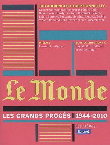 Le Monde : les grands procès : 1944-2010