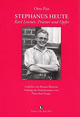 Stephanus heute: Karl Leisner, Priester und Opfer (Zeitzeugen)