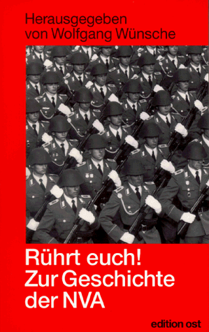 Rührt Euch!, Zur Geschichte der Nationalen Volksarmee (NVA) der DDR