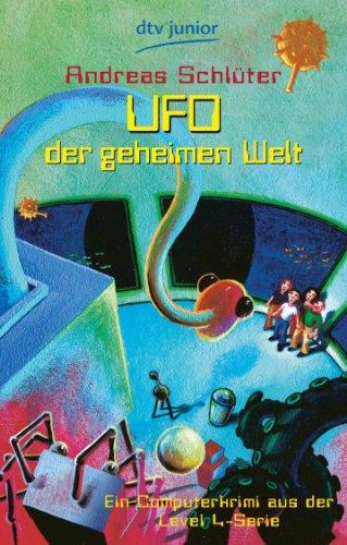 UFO der geheimen Welt: Ein Computerkrimi aus der Level 4-Serie