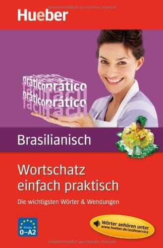 Wortschatz einfach praktisch - Brasilianisch: Die wichtigsten Wörter & Wendungen