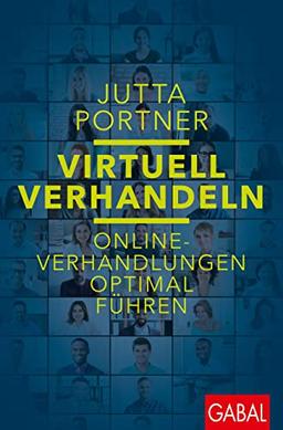 Virtuell verhandeln: Online-Verhandlungen optimal führen (Dein Erfolg)