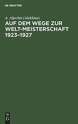 Auf dem Wege zur Welt-Meisterschaft 1923–1927