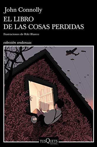 El libro de las cosas perdidas: Ilustraciones de Riki Blanco (Andanzas)