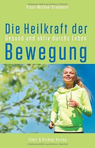 Die Heilkraft der Bewegung: Gesund und aktiv durchs Leben