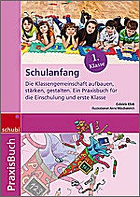 Praxisbuch Schulanfang: Den Schulanfang sinnvoll gestalten