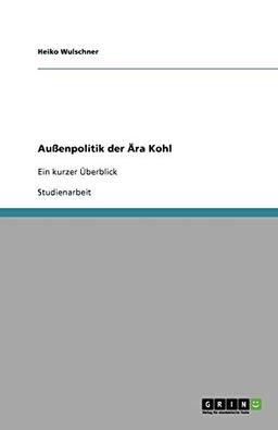 Außenpolitik der Ära Kohl: Ein kurzer Überblick