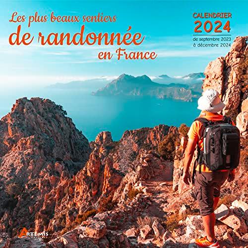 Les plus beaux sentiers de randonnée en France : calendrier 2024 : de septembre 2023 à décembre 2024