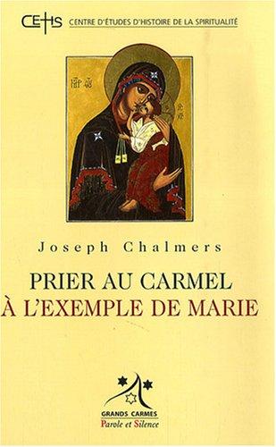 Prier au Carmel à l'exemple de Marie