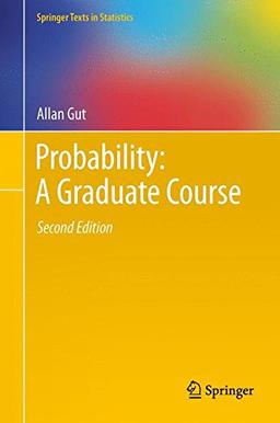 Probability: A Graduate Course (Springer Texts in Statistics)