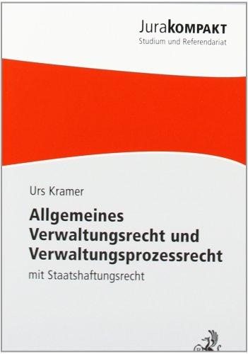 Allgemeines Verwaltungsrecht und Verwaltungsprozessrecht: mit Staatshaftungsrecht