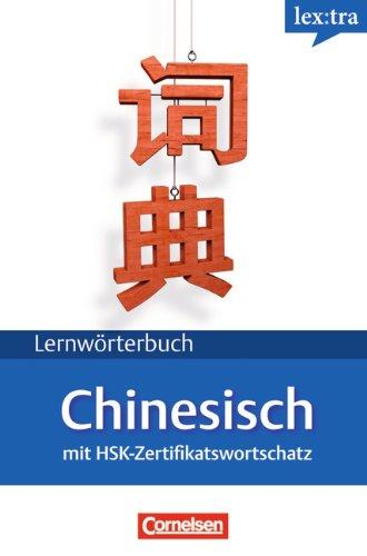 Lextra - Chinesisch - Lernwörterbuch: A1-B1 - Chinesisch-Deutsch: Mit HSK-Zertifikatswortschatz