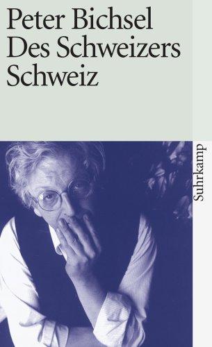 Des Schweizers Schweiz: Aufsätze (suhrkamp taschenbuch)