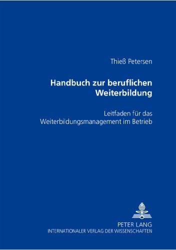 Handbuch zur beruflichen Weiterbildung: Leitfaden für das Weiterbildungsmanagement im Betrieb