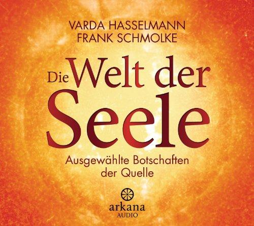 Die Welt der Seele: Ausgewählte Botschaften der Quelle