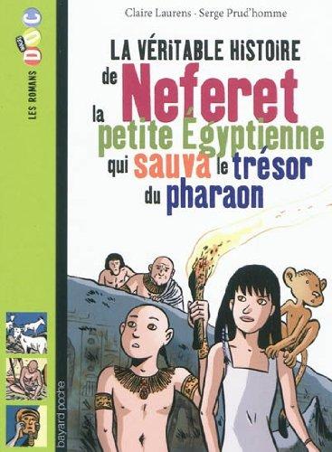 La véritable histoire de Neferet, la petite Egyptienne qui sauva le trésor du pharaon