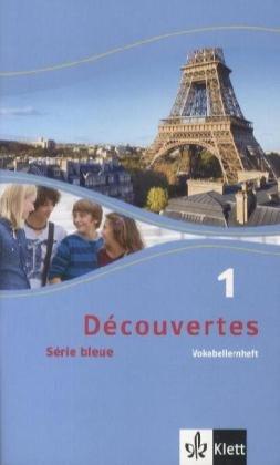 Découvertes. Vokabellernheft ab Klasse 7: Série bleue (ab Klasse 7): 1