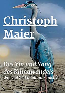 Das Yin und Yang des Klimawandels: Wie lang bleibt uns noch?