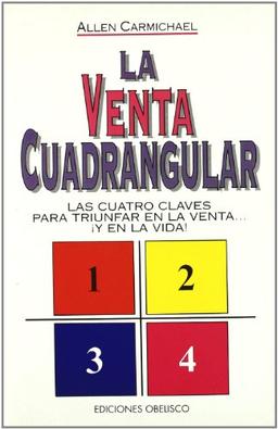 La venta cuadrangular : las cuatro claves para triunfar en la venta-- y en la vida (EXITO)