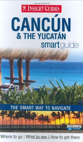 Insight Guides: Cancun Smart Guide (Insight Smart Guide)