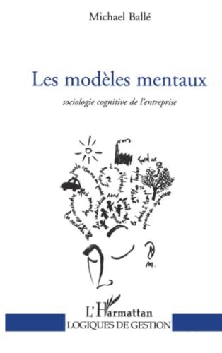 Les modèles mentaux : sociologie cognitive de l'entreprise