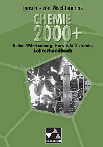 Chemie 2000+ Baden-Württemberg / Chemie 2000+ BW 2-stündig LH: Chemie für die Kursstufe / zu Kursstufe 2-stündig