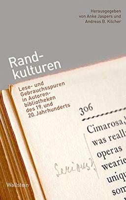 Randkulturen: Lese- und Gebrauchsspuren in Autorenbibliotheken des 19. und 20. Jahrhunderts