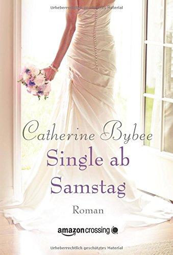 Single ab Samstag (Aus der Reihe: Eine Braut für jeden Tag, Band 4)