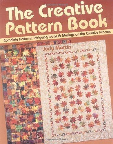 The Creative Pattern Book: Complete Patterns, Intriguing Ideas & Musings on the Creative Process