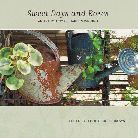 Sweet Days and Roses: An Anthology of Garden Writing