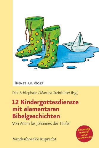 12 Kindergottesdienste mit elementaren Bibelgeschichten: Von Adam bis Johannes der Täufer (Dienst Am Wort)