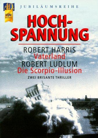 Hochspannung. Vaterland / Die Scorpio- Illusion.