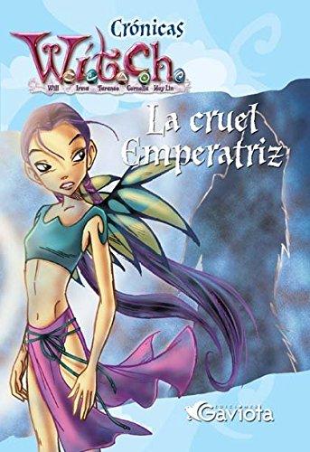 La cruel Emperatriz (Crónicas W.I.T.C.H.)