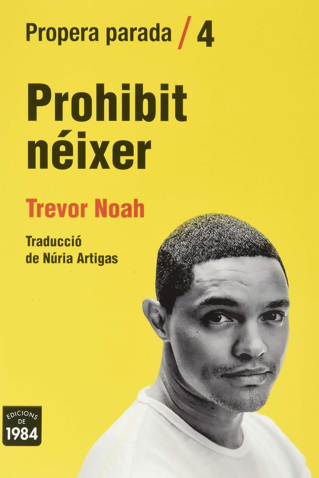 Prohibit néixer: Memòries d'una infantesa sud-africana (Propera parada, Band 4)