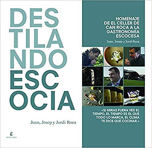 Destilando Escocia : homenaje de El Celler de Can Roca a la gastronomía escocesa (Cooking)